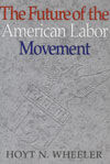 ***THE FUTURE OF THE AMERICAN LABOR MOVEMENT