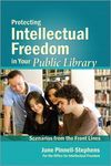 PROTECTING INTELLECTUAL FREEDOM IN YOUR PUBLIC LIBRARY