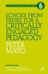 ECHOES FROM FREIRE FOR A CRITICALLY ENGAGED PEDAGOGY