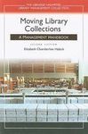 MOVING LIBRARY COLLECTIONS /  A MANAGEMENT HANDBOOK / SECOND EDITION