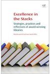 EXCELLENCE IN THE STACKS. STRATEGIES, PRACTICES AND REFLECTIONS OF AWARD-WINNING LIBRARIES