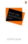 WHAT ARE UNIVERSITIES FOR?