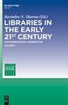 LIBRARIES INTHE EARLY 21ST CENTURY. VOL. I