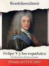 FELIPE V Y LOS ESPA�OLES