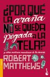 �POR QUE LA ARA�A NO SE QUEDA PEGADA A LA TELA?