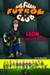 LAS FIERAS DEL F�TBOL CLUB. 1: LE�N,  EL SUPERDRIBLADOR