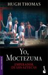 YO, MOCTEZUMA. EMPERADOR DE LOS AZTECAS