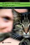ME GUSTAN Y ASUSTAN TUS OJOS DE GATA