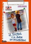 SARA Y LAS GOLEADORAS. 4: EL F�TBOL Y EL AMOR SON INCOMPATIBLES