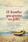 EL HOMBRE QUE QUER�A SER FELIZ