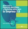 MANUAL JUR�DICO DE COMERCIO ELECTR�NICO Y MARKETING ON-LINE PARA LA EMPRESA 2.0
