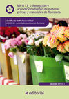 RECEPCI�N Y ACONDICIONAMIENTO DE MATERIAS PRIMAS Y MATERIALES DE FLORISTER�A. AG
