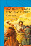 M�S R�PIDO, M�S ALTO, M�S FUERTE