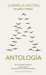 ANTOLOG�A DE GABRIELA MISTRAL. EN VERSO Y PROSA