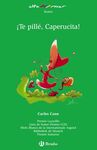 �TE PILL�, CAPERUCITA!