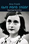 ANA FRANK. LIBRE PARA SO�AR