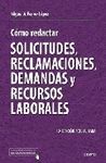 C�MO REDACTAR SOLICITUDES, RECLAMACIONES, DEMANDAS Y RECURSOS LABORALES