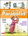 DISFRUTA CON LAS PAR�BOLAS