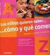 LOS NI�OS QUIEREN SABER... C�MO Y QU� COMER