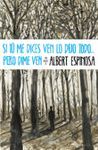 SI T� ME DICES VEN LO DEJO TODO...PERO DIME VEN