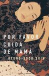 POR FAVOR CUIDA DE MAM�
