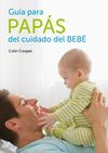 GU�A PARA PAP�S DEL CUIDADO DEL BEB�