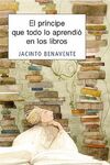 EL PR�NCIPE QUE TODO LO APRENDI� EN LOS LIBROS