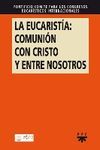 LA EUCARISTIA: COMUNI�N CON CRISTO Y ENTRE NOSOTROS