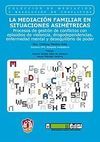 LA MEDIACI�N FAMILIAR EN SITUACIONES ASIM�TRICAS