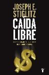 CA�DA LIBRE. EL LIBRE MERCADO Y EL HUNDIMIENTO DE LA ECONOM�A MUNDIAL