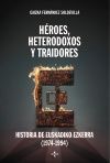 H�ROES, HETERODOXOS