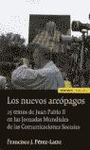 LOS NUEVOS ARE�PAGOS. 25 TEXTOS DE JUAN PABLO II EN LAS JORNADAS MUNDIALES DE LAS COMUNICACIONES SOC
