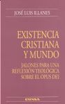 EXISTENCIA CRISTIANA Y MUNDO. JALONES PARA UNA REFLEXI�N TEOL�GICA SOBRE EL OPUS DEI