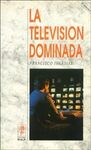 LA TELEVISION DOMINADA