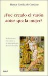 �FUE CREADO EL VAR�N ANTES QUE LA MUJER? REFLEXIONES EN TORNO A LA ANTROPOLOG�A DE LA CREACI�N