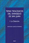 TEMAS TEOL�GICOS DEL EVANGELIO DE SAN JUAN. I: LA CREACI�N