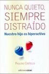 NUNCA QUIETO, SIEMPRE DISTRA�DO
