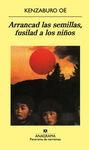 ARRANCAD LAS SEMILLAS, FUSILAD A LOS NI�OS