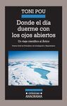 DONDE EL D�A DUERME CON LOS OJOS ABIERTOS