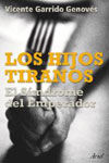 LOS HIJOS TIRANOS. EL S�NDROME DEL EMPERADOR