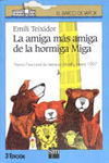 LA AMIGA M�S AMIGA DE LA HORMIGA MIGA