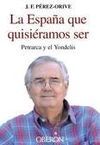 LA ESPA�A QUE QUISI�RAMOS SER