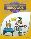 MANUAL DEL PERFECTO MANITAS. BRICOLAJE - PARA TORPES
