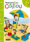 VACACIONES CON CAILLOU. 6 A�OS