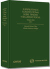 JURISPRUDENCIA CONSTITUCIONAL SOBRE TRABAJO Y SEGURIDAD SOCIAL