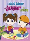 1000 IDEAS PARA JUGAR EN CASA