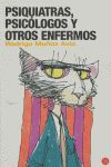 PSIQUIATRAS, PSIC�LOGOS Y OTROS ENFERMOS