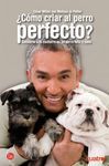 �C�MO CRIAR AL PERRO PERFECTO?