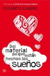 DEL MATERIAL DEL QUE ESTAN HECHOS LOS SUE�OS