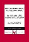 EL HOMBRE QUE MURI� EN LA GUERRA / EL AGUILUCHO
